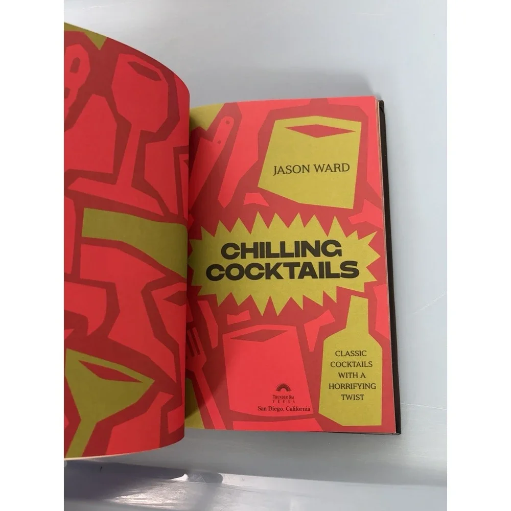 Chilling Cocktails: Classic Cocktails with a Horrifying Twist Jason Ward Book